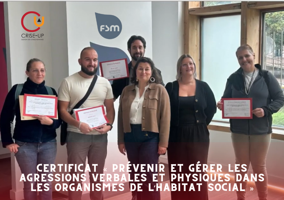 Certificat « Prévenir et gérer les agressions verbales et physiques dans les organismes de l’habitat social » chez FSM 